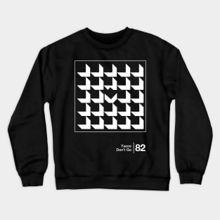 Don't Go / Minimalist Graphic Artwork Design Crewneck Sweatshirt